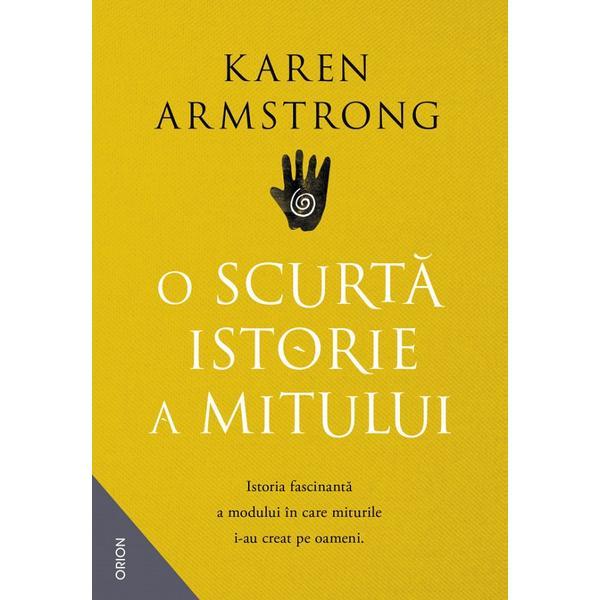 O scurta istorie a mitului - Karen Armstrong, editura Nemira