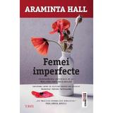 Femei imperfecte - Araminta Hall, editura Trei