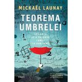 Teorema umbrelei sau arta de a observa lumea cu bun-simt - Michael Launay, editura Trei
