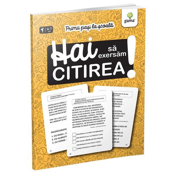 Hai sa exersam citirea! Primii pasi la scoala 6-7 ani, editura Gama