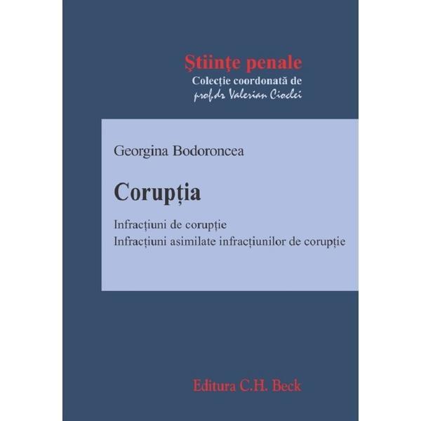 Coruptia. Infractiuni de coruptie - Georgina Bodoroncea, editura C.h. Beck