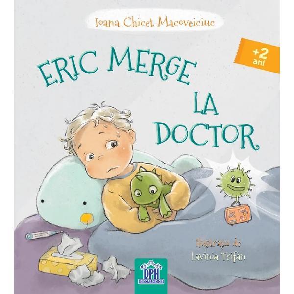 Eric merge la doctor - Ioana Chicet-Macoveiciuc, editura Didactica Publishing House