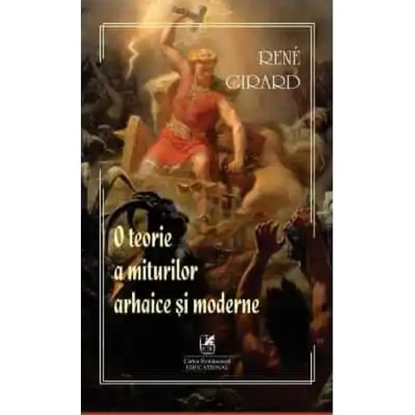 O teorie a miturilor arhaice si moderne - Rene Girard