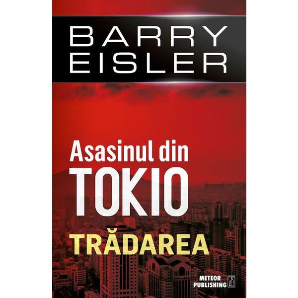 Asasinul Din Tokio: Tradarea - Barry Eisler