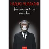 Persoana intai singular - Haruki Murakami, editura Polirom