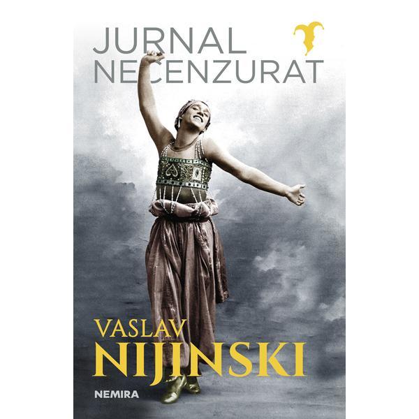 Jurnal necenzurat - Vaslav Nijinski, editura Nemira