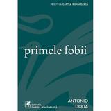 Primele fobii - Antonio Doda, editura Cartea Romaneasca