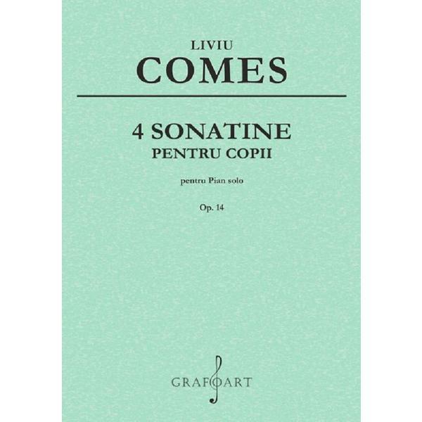 4 sonatine pentru copii pentru pian solo Op.14 - Liviu Comes, editura Grafoart