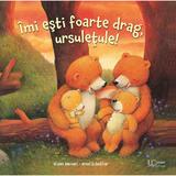 Imi esti foarte drag, ursuletule! - Ulises Wensell, Ursel Scheffler, editura Univers Enciclopedic