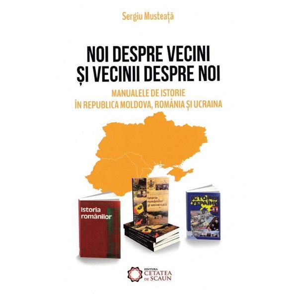 Noi Despre Vecini Si Vecinii Despre Noi - Sergiu Musteata