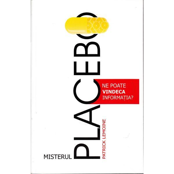 Misterul Placebo. Ne poate vindeca informatia? - Patrick Lemoine, editura All