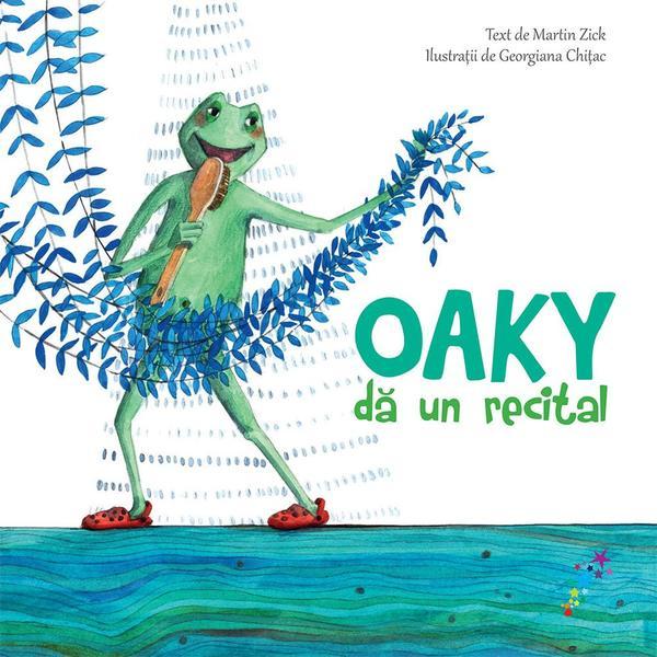 Oaky da un recital - Martin Zick, Georgiana Chitac, editura All