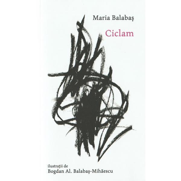 Ciclam - Maria Balabas, editura Casa De Pariuri Literare