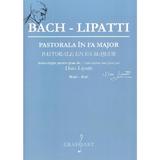 Pastorala in Fa Major - Bach-Lipatti, editura Grafoart