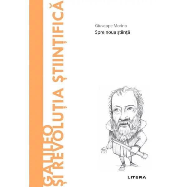 Descopera filosofia. galileo si revolutia stiintifica - Giuseppe Morino