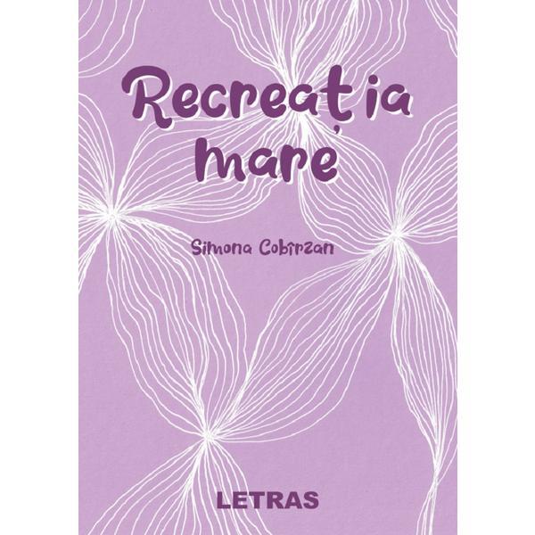 Letras Recreatia mare Simona Cobirzan, editura