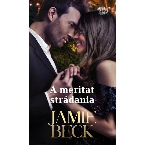 A meritat stradania - Jamie Beck, editura Lira