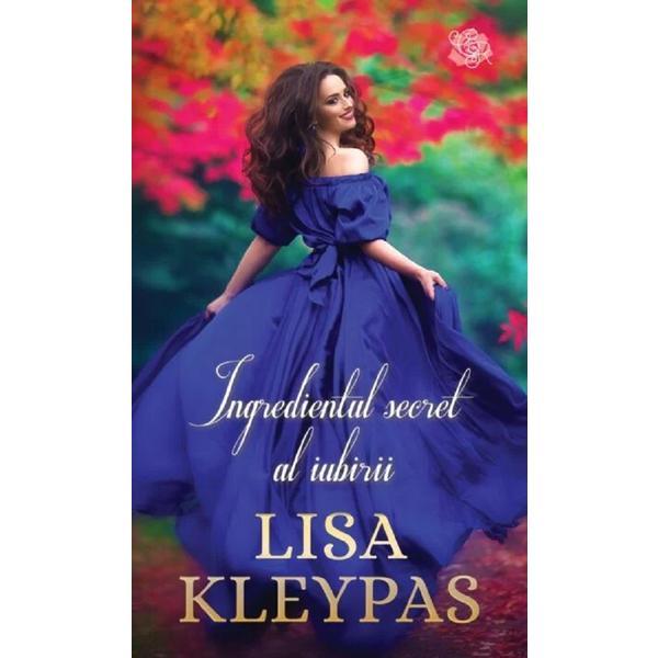 Ingredientul secret al iubirii - Lisa Kleypas, editura Lira