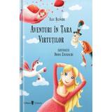 Aventuri in Tara Virtutilor - Alec Blenche, Doina Zavadschi, editura Univers