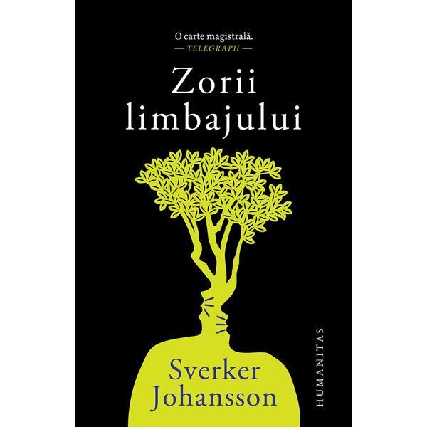 Zorii limbajului - Sverker Johansson, editura Humanitas