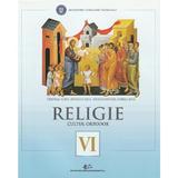 Religie. Cultul ortodox - Clasa 6 - Cristian Alexa, Sorina Ciuca, Dragos Ionita, Mirela Sova, editura Didactica Si Pedagogica
