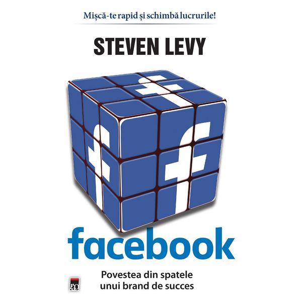 Facebook - Steven Levy, editura Rao