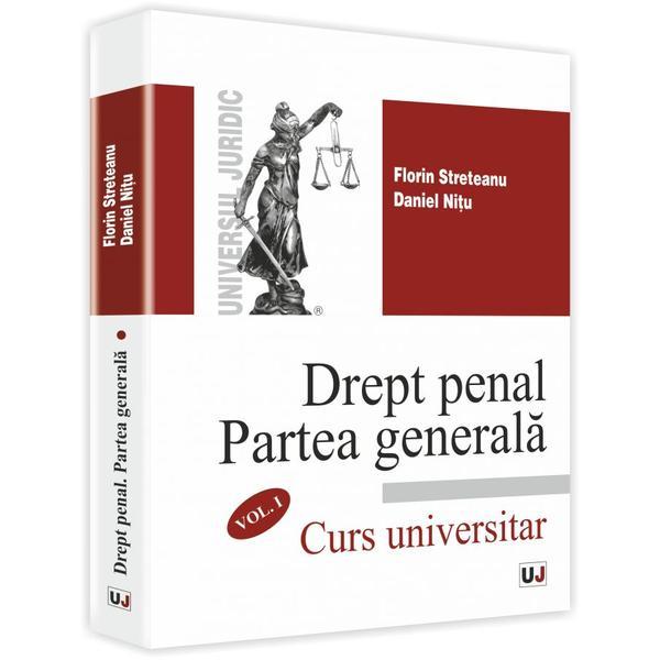 Drept Penal. Partea Generala Vol.1 - Florin Streteanu, Daniel Nitu, editura Universul Juridic