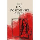 Smerita - F.M. Dostoievski, editura Revista Timpul