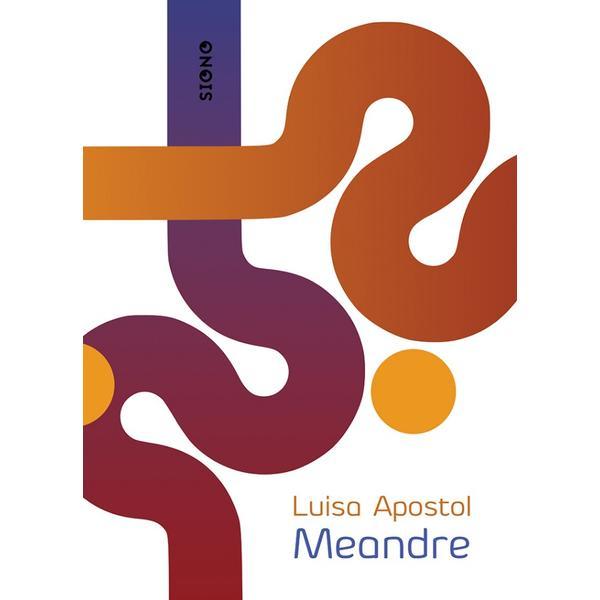 Meandre - Luisa Apostol, editura Siono