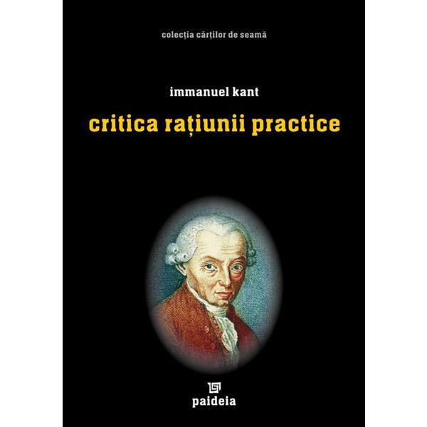 Critica ratiunii practice - Immanuel Kant, editura Paideia