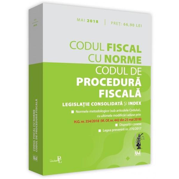 Codul fiscal cu Norme. Codul de procedura fiscala Mai 2018, editura Universul Juridic