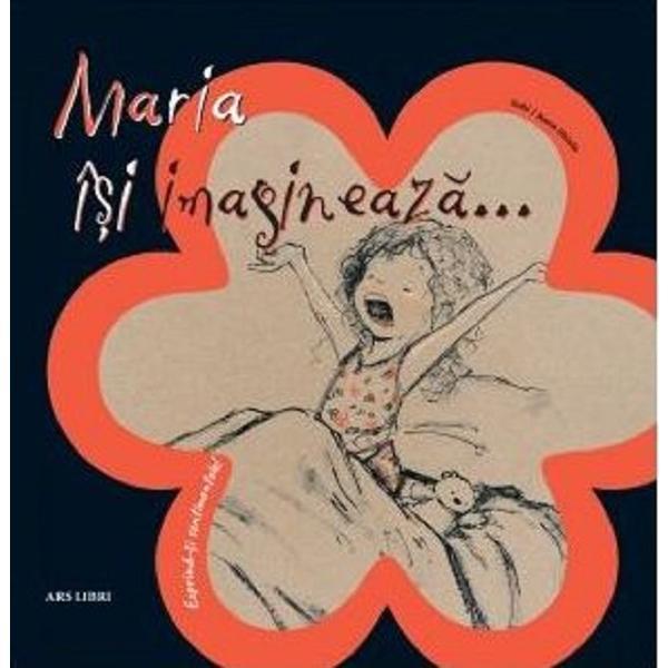 Maria isi imagineaza... - Anna Obiols, editura Ars Libri