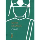 Ofsaid - Moni Stanila, editura Nemira