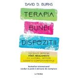 Terapia bunei dispozitii - David D. Burns, editura Litera