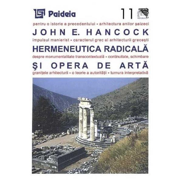 Hermeneutica radicala si opera de arta - John E. Hancock, editura Paideia