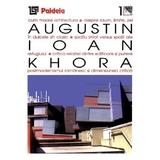 Khora. Teme si dificultati ale relatiei dintre filosofie si arhitectura - Augustin Ioan, editura Paideia
