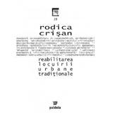 Reabilitarea locuirii urbane traditionale - Rodica Crisan, editura Paideia