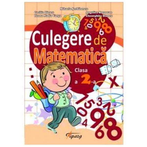 Culegere de matematica Clasa a 2-a - Mihaela Serbanescu, editura Tiparg