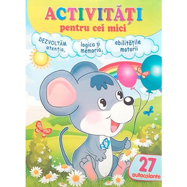 Activitati pentru cei mici. Soricelul. 27 autocolante, editura Pegas