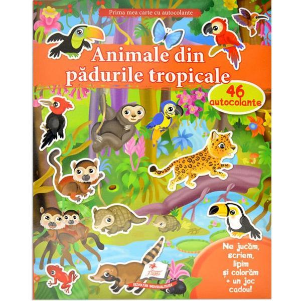 Animale din padurile tropicale. 46 autocolante si un joc cadou. Prima mea carte cu autocolante, editura Pegas