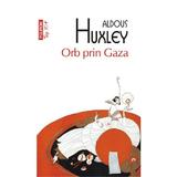 Top 10 - 294 - Orb prin Gaza - Aldous Huxley, editura Polirom