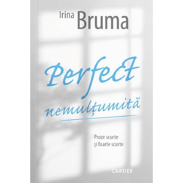 Editura Cartier Perfect nemultumita Irina Bruma