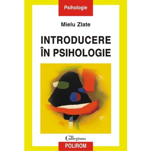 Introducere in psihologie - Mielu Zlate, editura Polirom