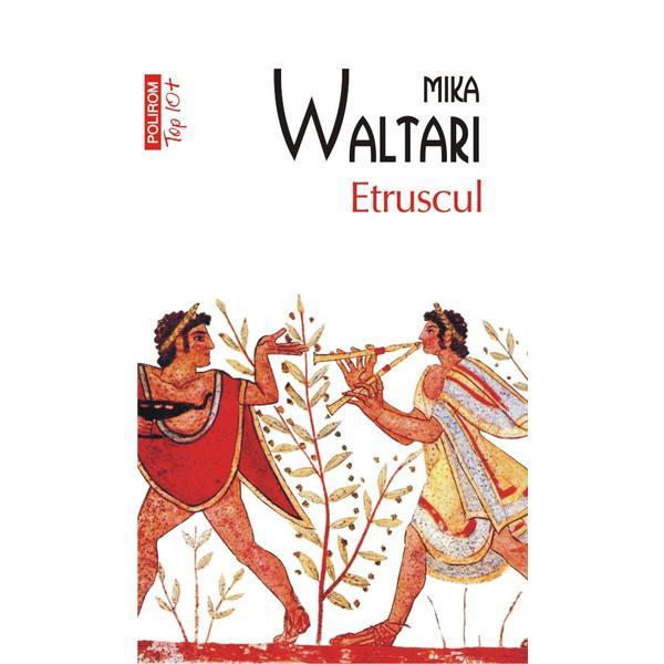 Etruscul - Mika Waltari, editura Polirom