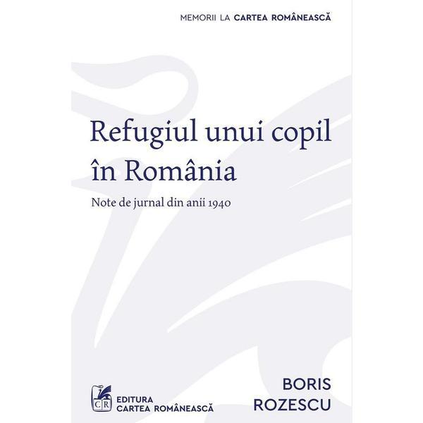 Refugiul unui copil in romania - Boris Rozescu