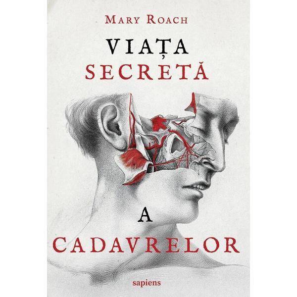 Viata secreta a cadavrelor - Mary Roach, editura Grupul Editorial Art