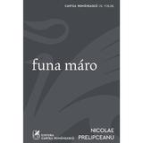 Funa maro - Nicolae Prelipceanu, editura Cartea Romaneasca