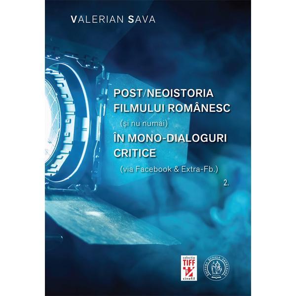 Post-neoistoria filmului romanesc. Vol.2 - Valerian Sava, editura Scoala Ardeleana