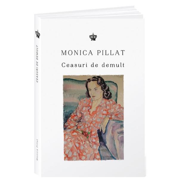 Ceasuri de demult - Monica Pillat, editura Baroque Books & Arts