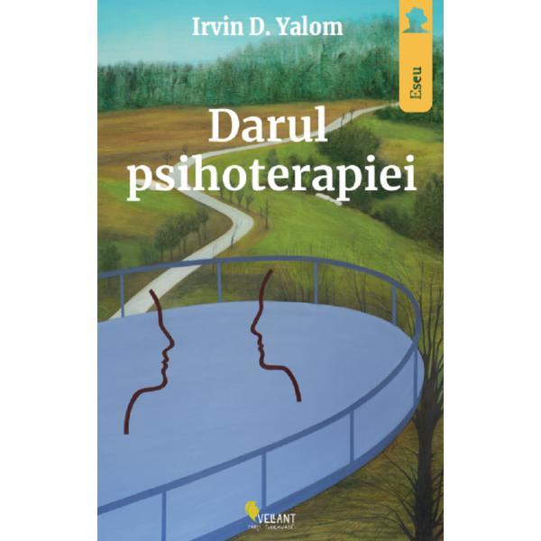Darul psihoterapiei - Irvin D. Yalom, editura Vellant